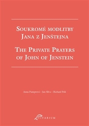 Psík, Richard - Soukromé modlitby Jana z Jenštejna / The Private Prayers of John of Jenstein