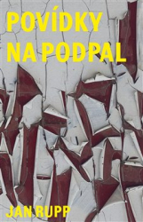 Rupp, Jan - Povídky na podpal