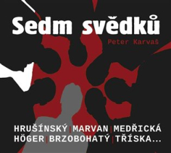 Karvaš, Peter - Sedm svědků
