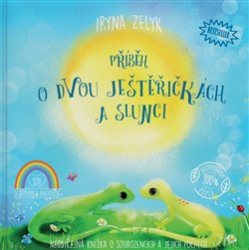 Zelyk, Iryna - Příběh o dvou ještěřičkách a slunci