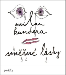 Kundera, Milan - Směšné lásky
