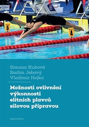 Hojka, Vladimír - Možnosti ovlivnění výkonnosti elitních plavců silovou přípravou