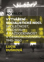 Dušková, Lucie - Vytváření socialistické noci