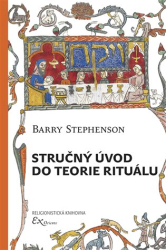 Stephenson, Barry - Stručný úvod do teorie rituálu
