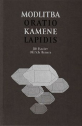 Hauber, Jiří - Modlitba kamene / Oratio lapidis