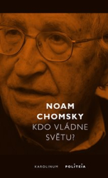Chomsky, Noam - Kdo vládne světu?