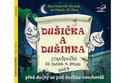 Adamec Radek - CD- Dušička a Dušinka - Strašeníčko od ducha k duchu aneb Před duchy se pod duchnou neschováš - CD