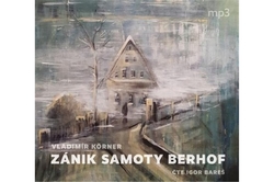 Körner Vladimír - CD - Zánik samoty Berhof (mp3)