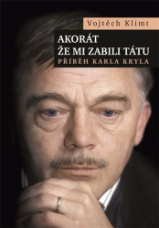 Klimt, Vojtěch - Akorát že mi zabili tátu