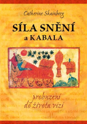 Shainberg, Catherine - Síla snění a Kabala