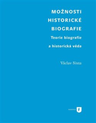 Sixta, Václav - Možnosti historické biografie
