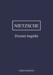 Nietzsche, Friedrich - Zrození tragedie