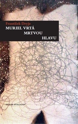 Dryje, František - Muriel vrtá mrtvou hlavu