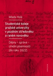 Holá, Mlada - Studentské koleje pražské univerzity v pozdním středověku a raném novověku