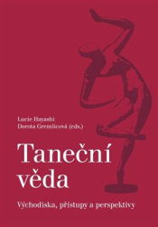 Gremlicová, Dorota - Taneční věda. Východiska, přístupy a perspektivy