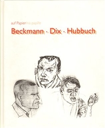 Beckmann/Dix/Hubbuch