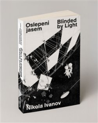 Ivanov, Nikola - Oslepeni jasem / Blinded by Light