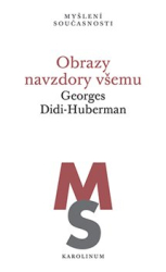 Didi-Huberman, Georges - Obrazy navzdory všemu