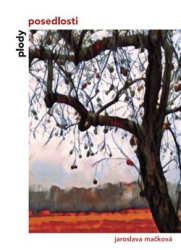 Mačková, Jaroslava - Plody posedlosti