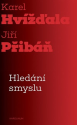 Hvížďala, Karel - Hledání smyslu
