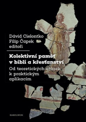 Cielontko, David - Kolektivní paměť v bibli a křesťanství