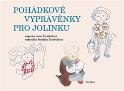 Švaňhalová, Jana - Pohádkové vyprávěnky pro Jolinku
