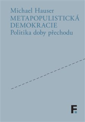 Hauser, Michael - Metapopulistická demokracie