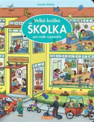 Görtler, Carolin - Velká knížka - ŠKOLKA pro malé vypravěče