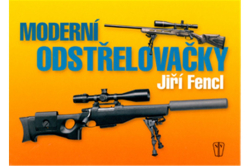 Fencl Jiří - Moderní odstřelovačky