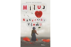 Antalíková Silvia - Miluj navzdory všemu