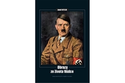 Adolf Hiter - Obrazy ze života vůdce