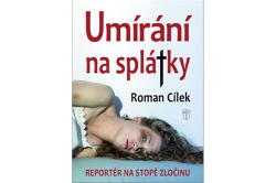 Cílek Roman - Umírání na splátky
