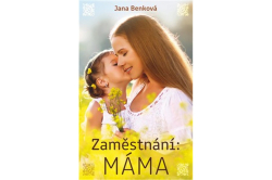 Benková Jana - Zaměstnání: Máma