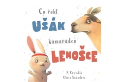 Crumble P., Saunders Chris - Co řekl ušák kamarádce lenošce