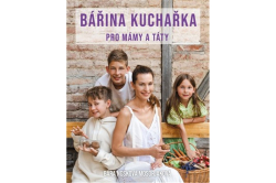 Nosková Mosorjaková Bára - Bářina kuchařka pro mámy a táty