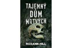 Hill Roxann - Tajemný dům mrtvých