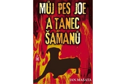 Mašata Jan - Můj pes Joe a tanec šamanů