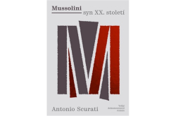 Scurati Antonio - Mussolini syn XX. Století