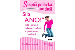 Newmarková Amy - Slepičí polévka pro duši - Síla ,,ANO!"