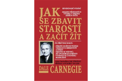 Carnegie Dale - Jak se zbavit starostí a začít žít