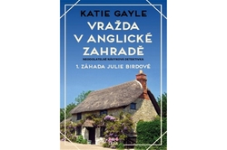 Gayle Katie - Vražda v anglické zahradě