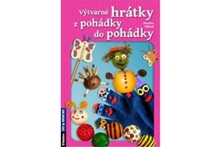 Vítková Markéta - Výtvarné hrátky z pohádky do pohádky