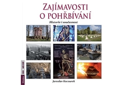 Kocourek Jaroslav - Zajímavosti o pohřbívání - historie i současnost