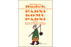 Dudek Oldřich - Padni komu padni