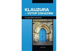 Lakotta 	Consilia Maria - Klauzura – vstup zakázán!