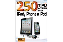Klatovský Karel - 250 tipů a triků pro iPad, iPhone a iPod