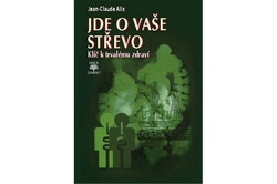 Alix Jean-Claude - Jde o vaše střevo - Klíč k trvalému zdraví