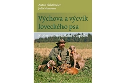 Fichtlmeier Anton, Numssen Julia - Výchova a výcvik loveckého psa
