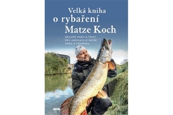Koch Matze - Velká kniha o rybaření