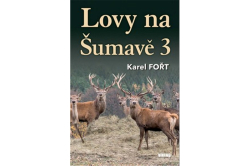 Fořt Karel - Lovy na Šumavě 3